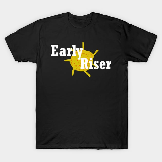 early riser T-Shirt by El-Ektros